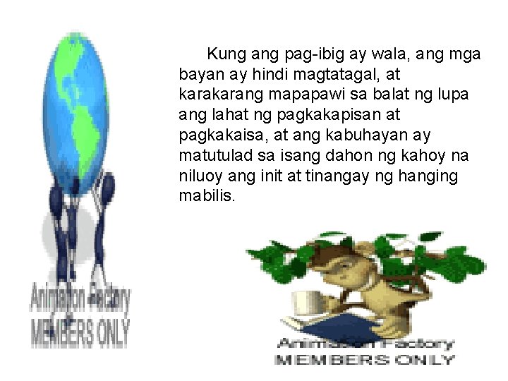 Kung ang pag-ibig ay wala, ang mga bayan ay hindi magtatagal, at karang mapapawi