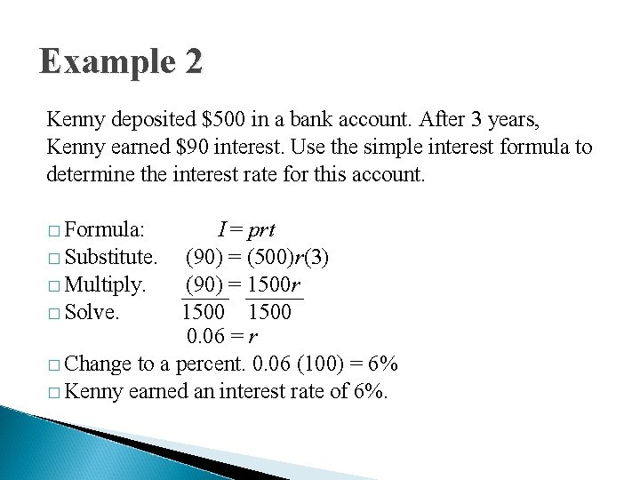 Example 2 Kenny deposited $500 in a bank account. After 3 years, Kenny earned
