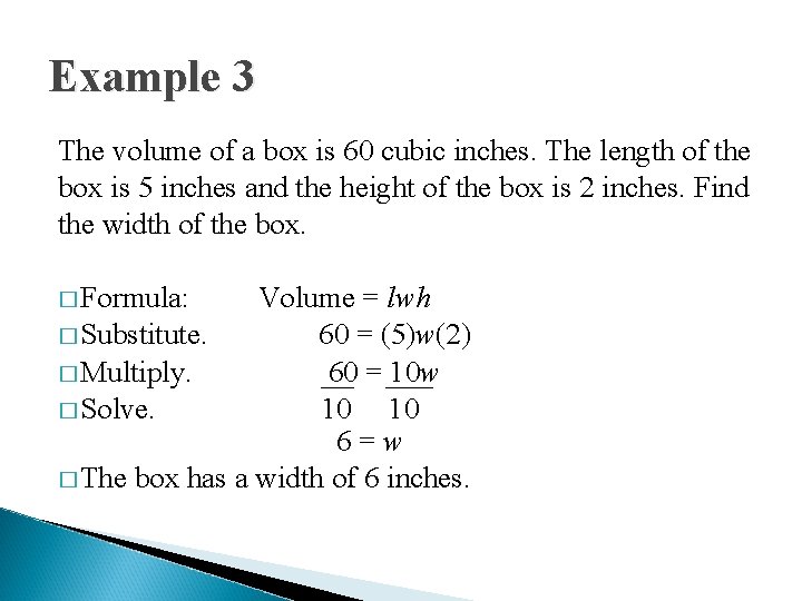 Example 3 The volume of a box is 60 cubic inches. The length of
