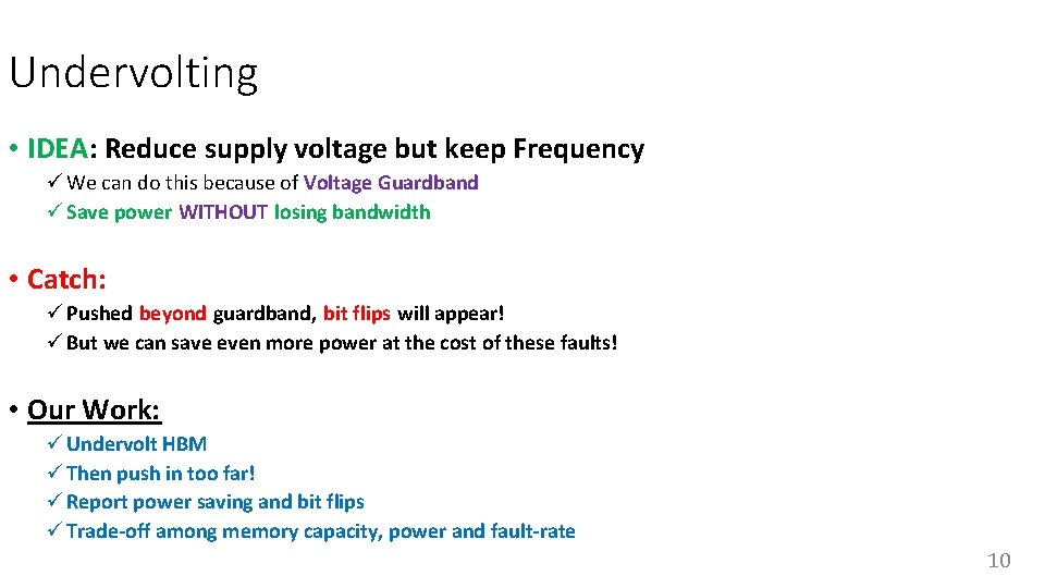 Undervolting • IDEA: Reduce supply voltage but keep Frequency ü We can do this