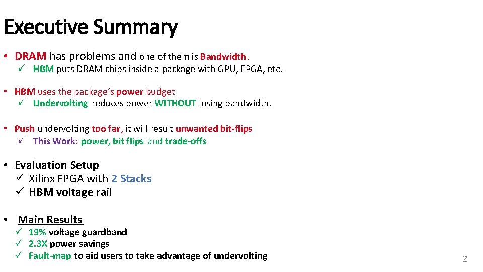 Executive Summary • DRAM has problems and one of them is Bandwidth. ü HBM