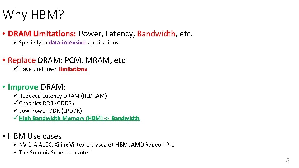Why HBM? • DRAM Limitations: Power, Latency, Bandwidth, etc. ü Specially in data-intensive applications
