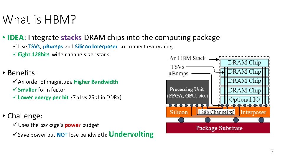 What is HBM? • IDEA: Integrate stacks DRAM chips into the computing package ü