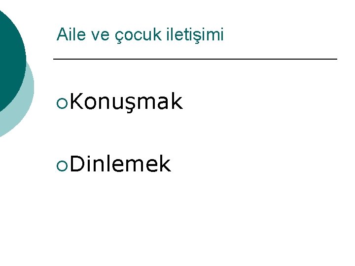 Aile ve çocuk iletişimi ¡Konuşmak ¡Dinlemek 