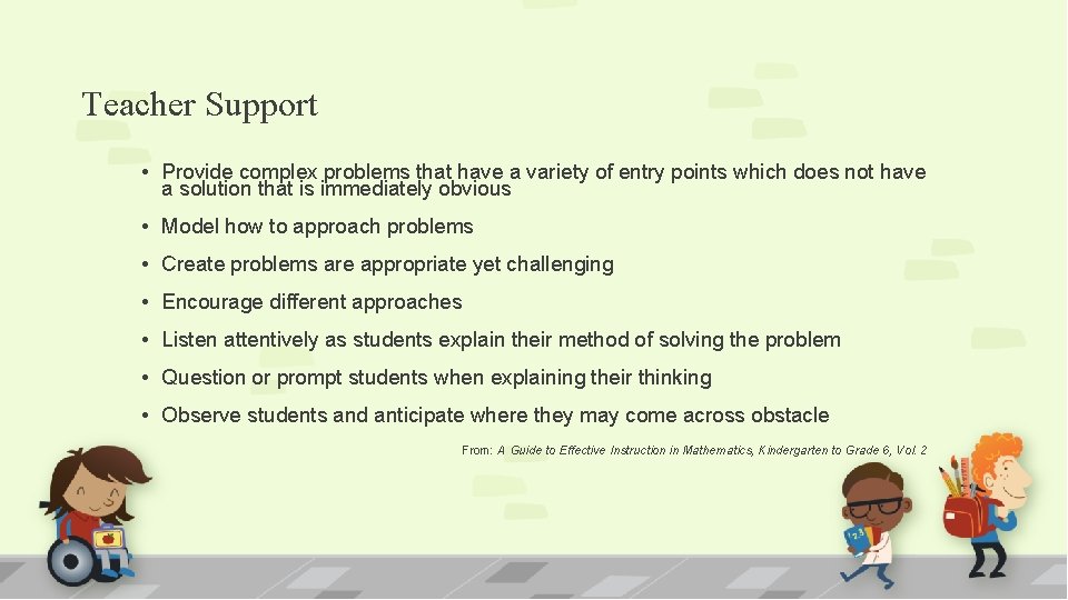 Teacher Support • Provide complex problems that have a variety of entry points which