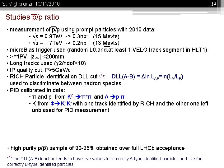 S. Miglioranzi, 19/11/2010 Studies p/p ratio • measurement of p/p using prompt particles with