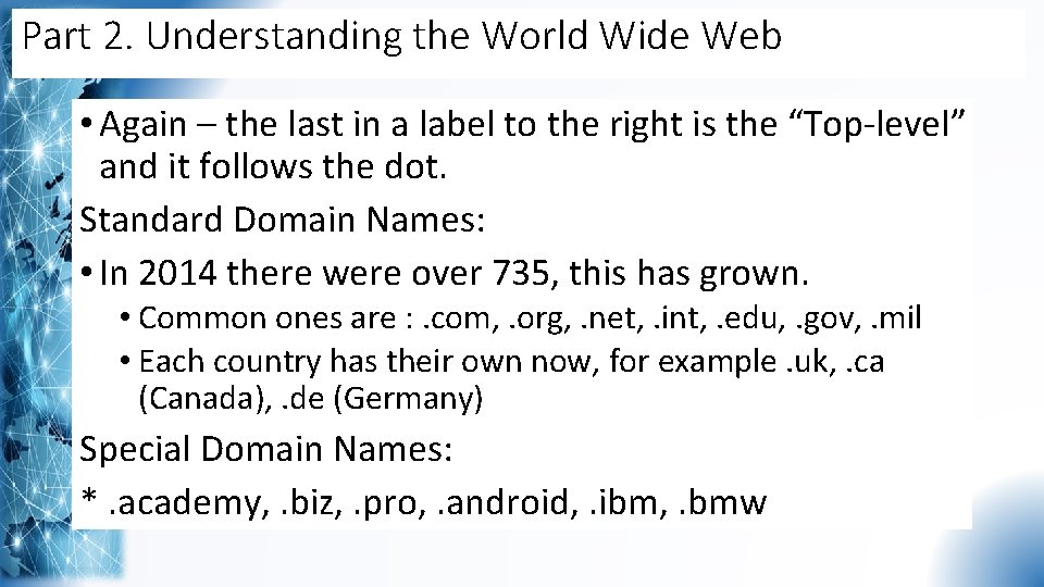 Part 2. Understanding the World Wide Web • Again – the last in a