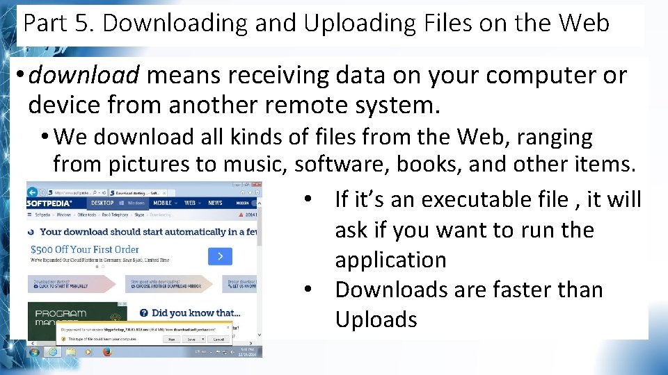 Part 5. Downloading and Uploading Files on the Web • download means receiving data