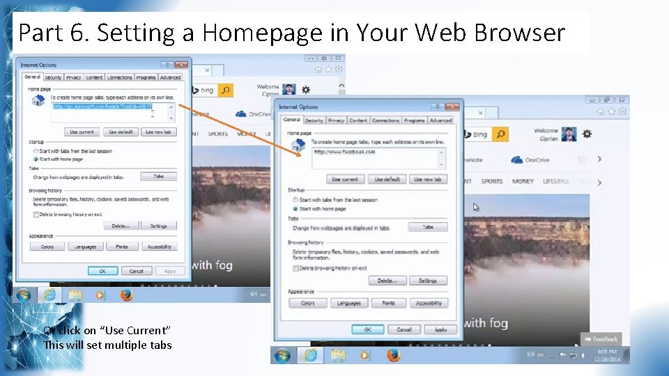 Part 6. Setting a Homepage in Your Web Browser Or click on “Use Current”
