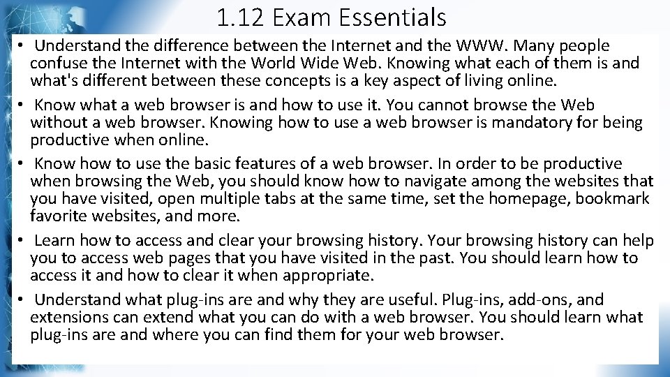 1. 12 Exam Essentials • Understand the difference between the Internet and the WWW.