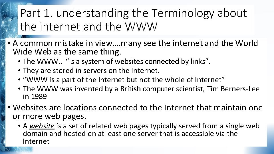 Part 1. understanding the Terminology about the internet and the WWW • A common