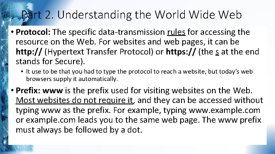 Part 2. Understanding the World Wide Web • Protocol: The specific data-transmission rules for