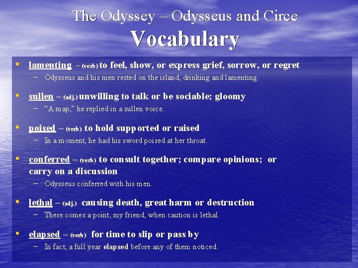 The Odyssey – Odysseus and Circe Vocabulary • lamenting - (verb) to feel, show,