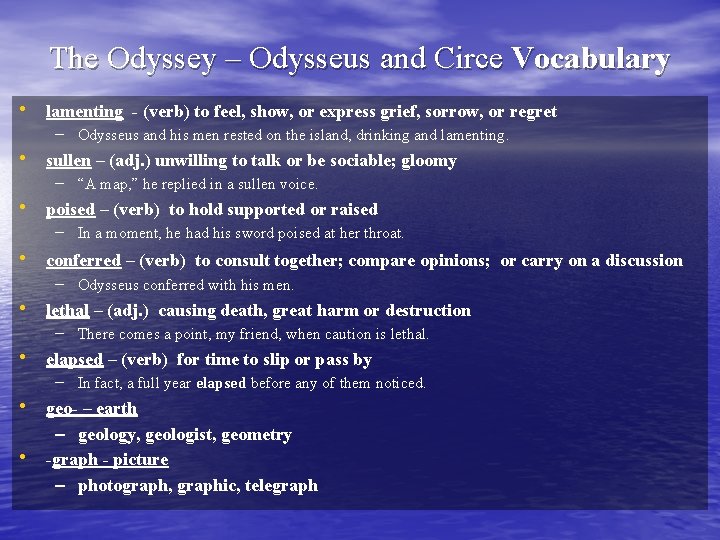 The Odyssey – Odysseus and Circe Vocabulary • lamenting - (verb) to feel, show,