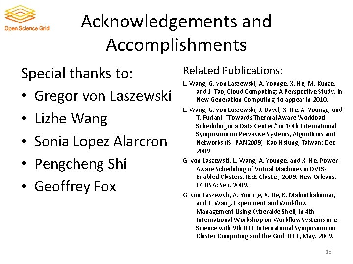 Acknowledgements and Accomplishments Special thanks to: • Gregor von Laszewski • Lizhe Wang •