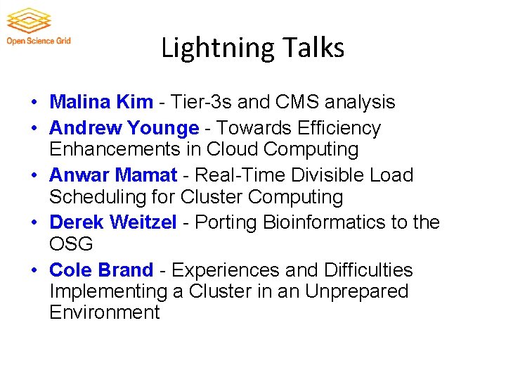 Lightning Talks • Malina Kim - Tier-3 s and CMS analysis • Andrew Younge