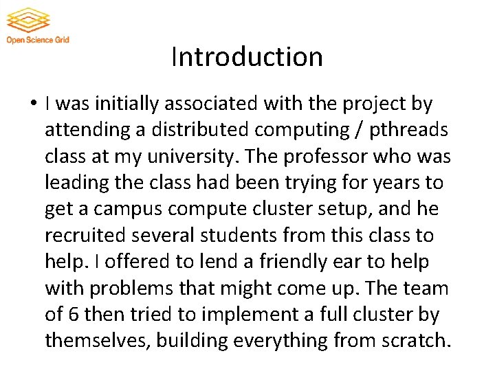 Introduction • I was initially associated with the project by attending a distributed computing