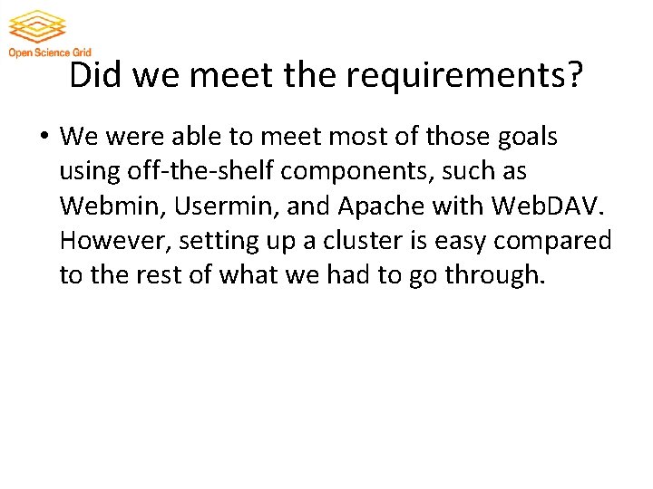 Did we meet the requirements? • We were able to meet most of those