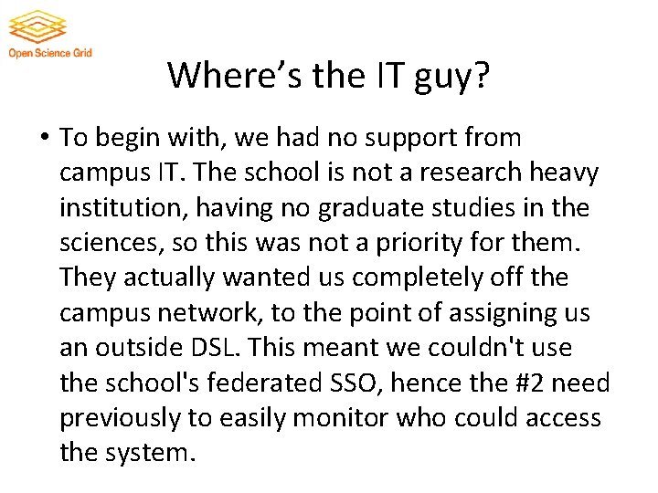 Where’s the IT guy? • To begin with, we had no support from campus