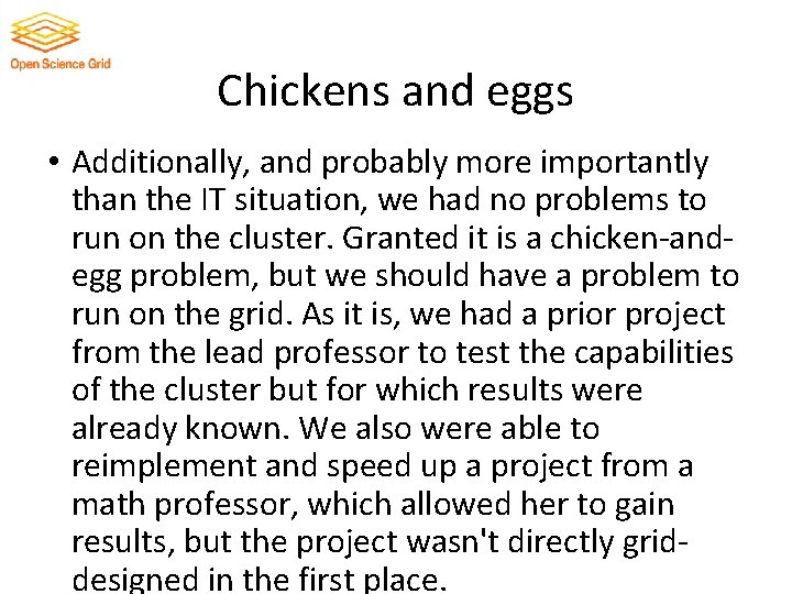 Chickens and eggs • Additionally, and probably more importantly than the IT situation, we