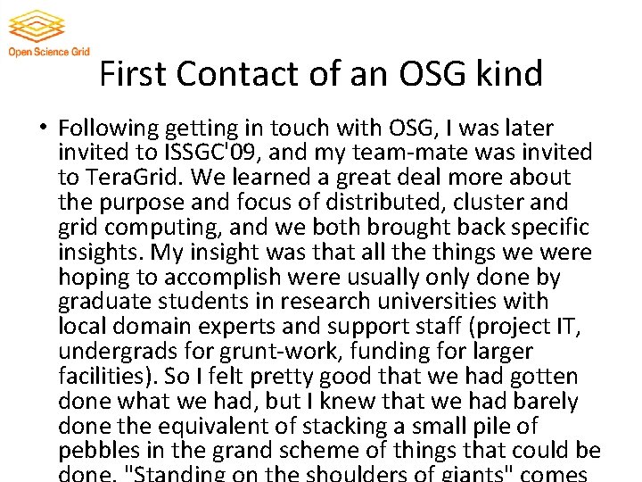 First Contact of an OSG kind • Following getting in touch with OSG, I