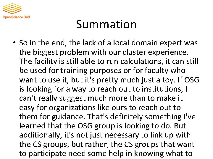 Summation • So in the end, the lack of a local domain expert was