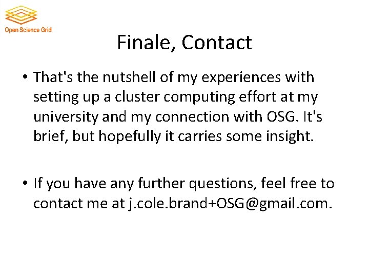 Finale, Contact • That's the nutshell of my experiences with setting up a cluster