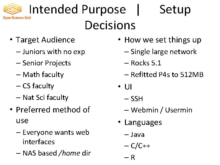 Intended Purpose | Decisions • Target Audience – Juniors with no exp – Senior