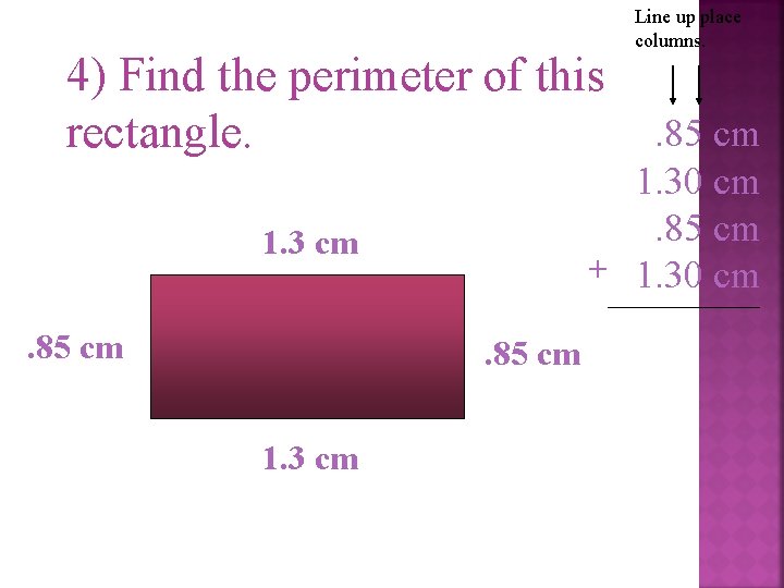4) Find the perimeter of this rectangle. . 85 cm 1. 30 cm. 85