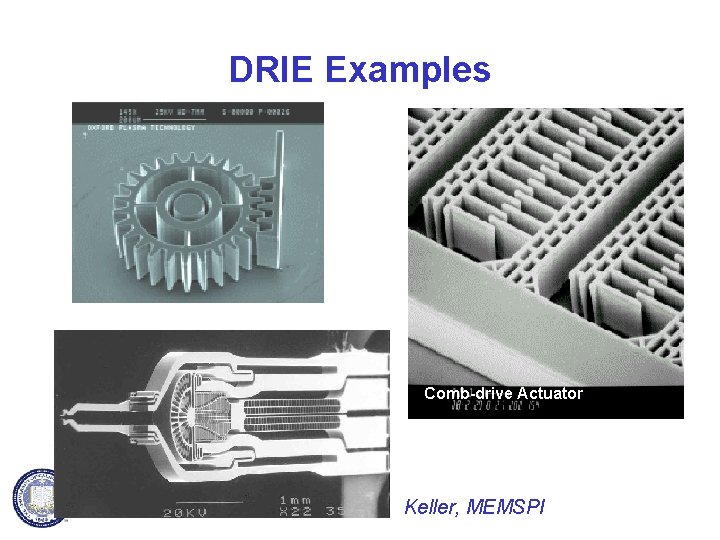 DRIE Examples Comb-drive Actuator Keller, MEMSPI 
