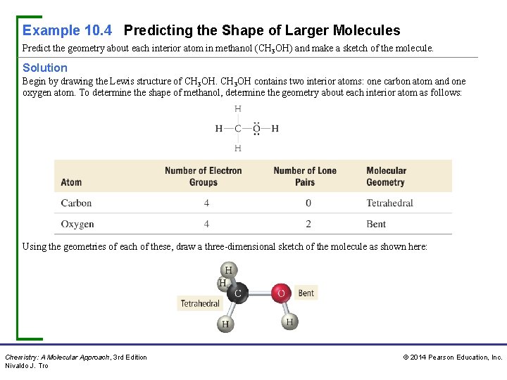 Example 10. 4 Predicting the Shape of Larger Molecules Predict the geometry about each