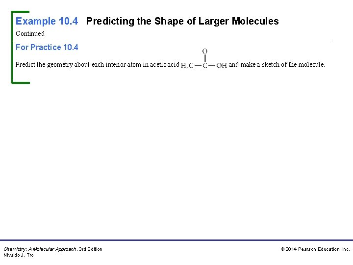 Example 10. 4 Predicting the Shape of Larger Molecules Continued For Practice 10. 4