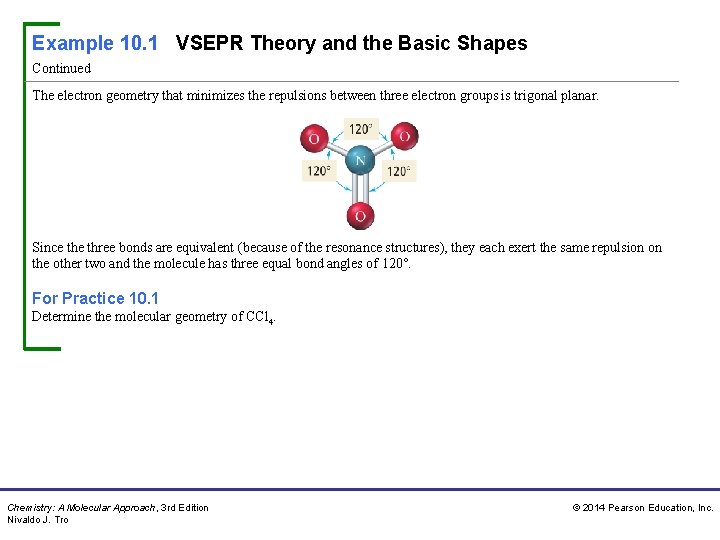 Example 10. 1 VSEPR Theory and the Basic Shapes Continued The electron geometry that