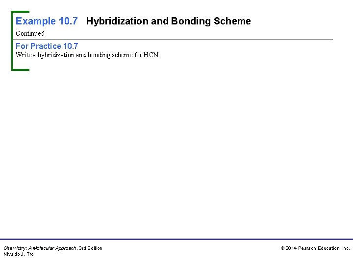 Example 10. 7 Hybridization and Bonding Scheme Continued For Practice 10. 7 Write a