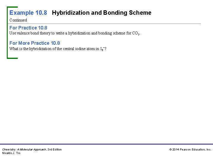 Example 10. 8 Hybridization and Bonding Scheme Continued For Practice 10. 8 Use valence