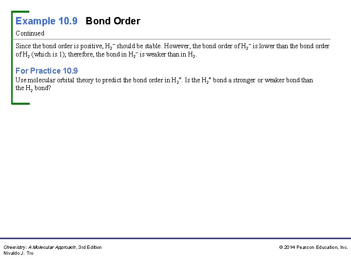 Example 10. 9 Bond Order Continued Since the bond order is positive, H 2−
