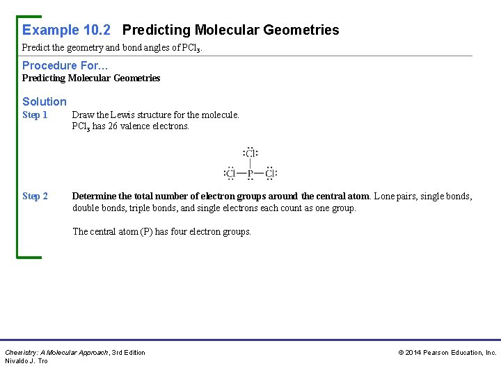 Example 10. 2 Predicting Molecular Geometries Predict the geometry and bond angles of PCl