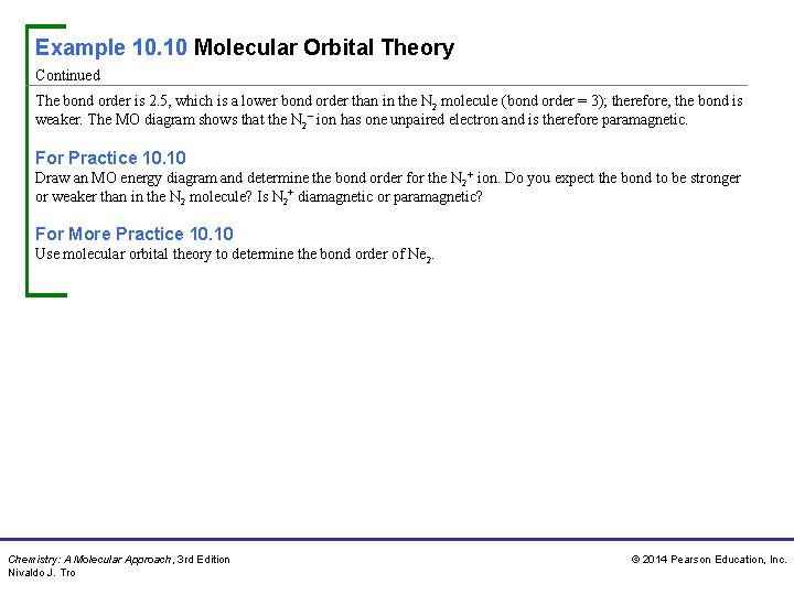 Example 10. 10 Molecular Orbital Theory Continued The bond order is 2. 5, which