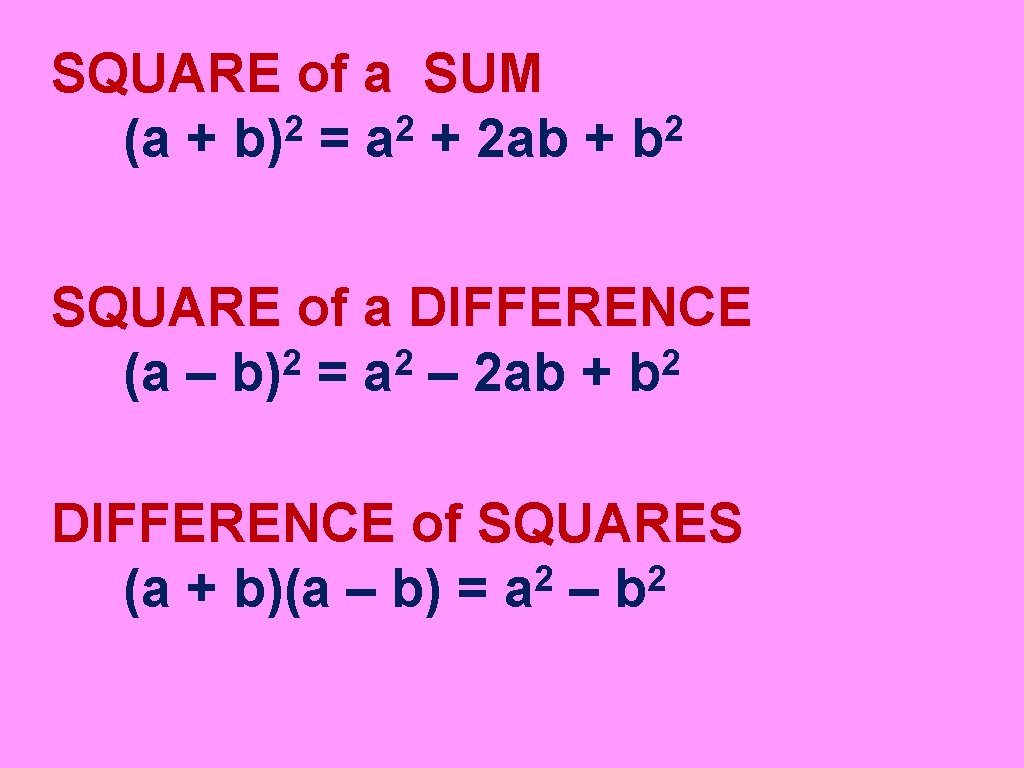 SQUARE of a SUM 2 2 2 (a + b) = a + 2