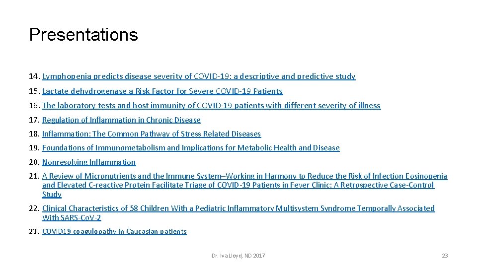 Presentations 14. Lymphopenia predicts disease severity of COVID-19: a descriptive and predictive study 15.