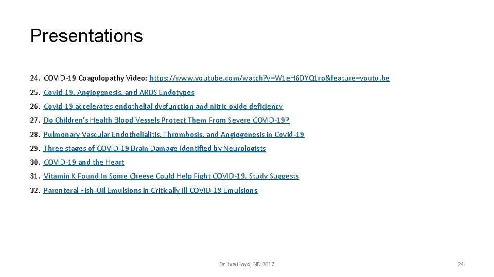 Presentations 24. COVID-19 Coagulopathy Video: https: //www. youtube. com/watch? v=W 1 e. H 6