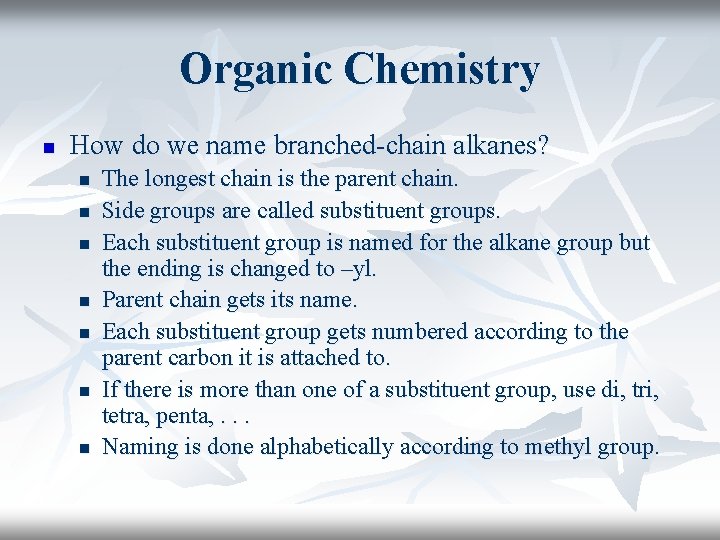 Organic Chemistry n How do we name branched-chain alkanes? n n n n The Organic Chemistry n How do we name branched-chain alkanes? n n n n The