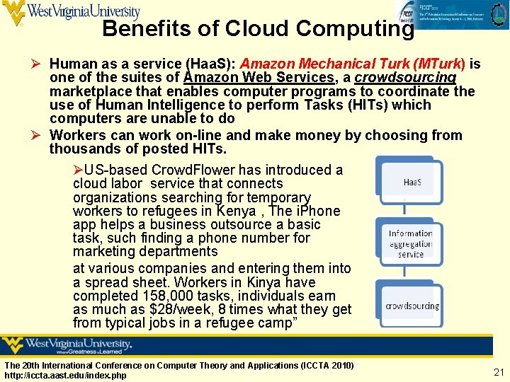 Benefits of Cloud Computing Ø Human as a service (Haa. S): Amazon Mechanical Turk Benefits of Cloud Computing Ø Human as a service (Haa. S): Amazon Mechanical Turk