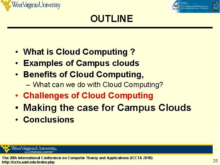 OUTLINE • What is Cloud Computing ? • Examples of Campus clouds • Benefits OUTLINE • What is Cloud Computing ? • Examples of Campus clouds • Benefits
