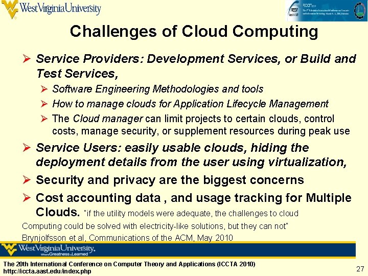 Challenges of Cloud Computing Ø Service Providers: Development Services, or Build and Test Services, Challenges of Cloud Computing Ø Service Providers: Development Services, or Build and Test Services,