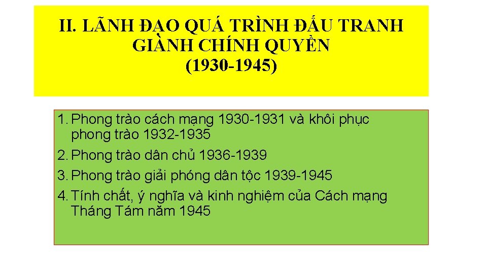 II. LÃNH ĐẠO QUÁ TRÌNH ĐẤU TRANH GIÀNH CHÍNH QUYỀN (1930 -1945) 1. Phong