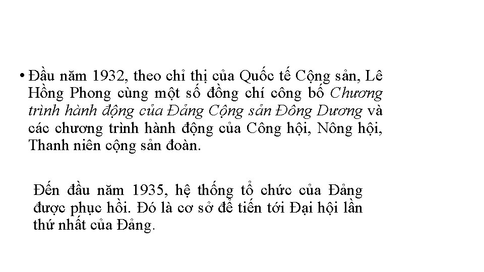  • Đầu năm 1932, theo chỉ thị của Quốc tế Cộng sản, Lê