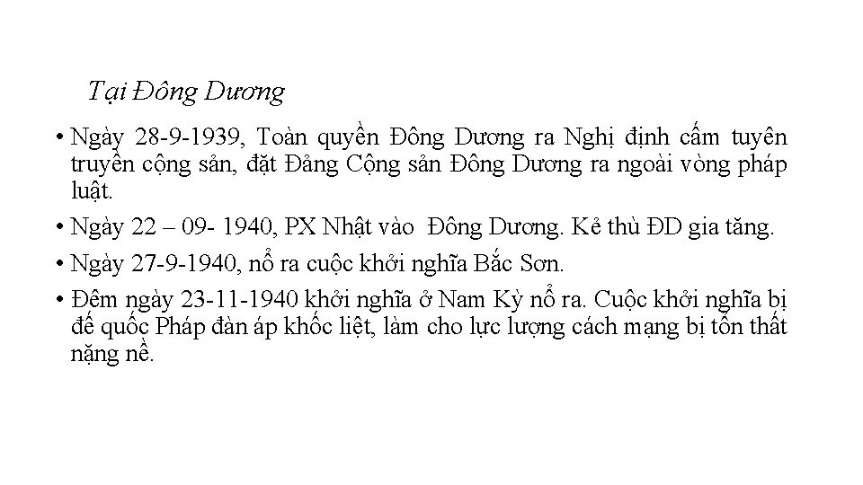 Tại Đông Dương • Ngày 28 -9 -1939, Toàn quyền Đông Dương ra Nghị