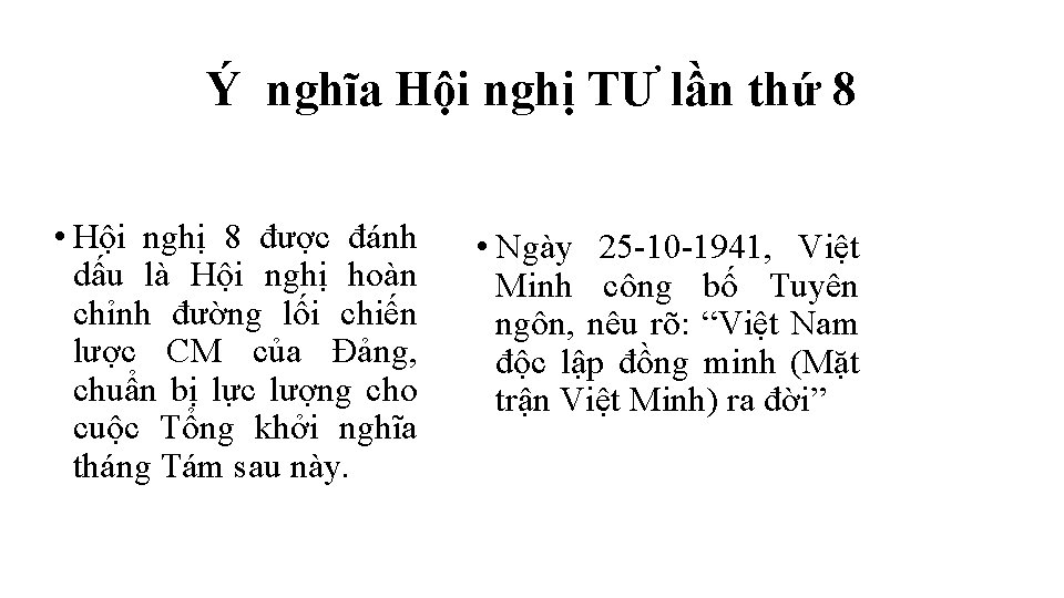 Ý nghĩa Hội nghị TƯ lần thứ 8 • Hội nghị 8 được đánh