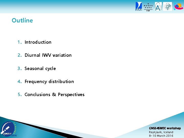 ROB Outline 1. Introduction 2. Diurnal IWV variation 3. Seasonal cycle 4. Frequency distribution
